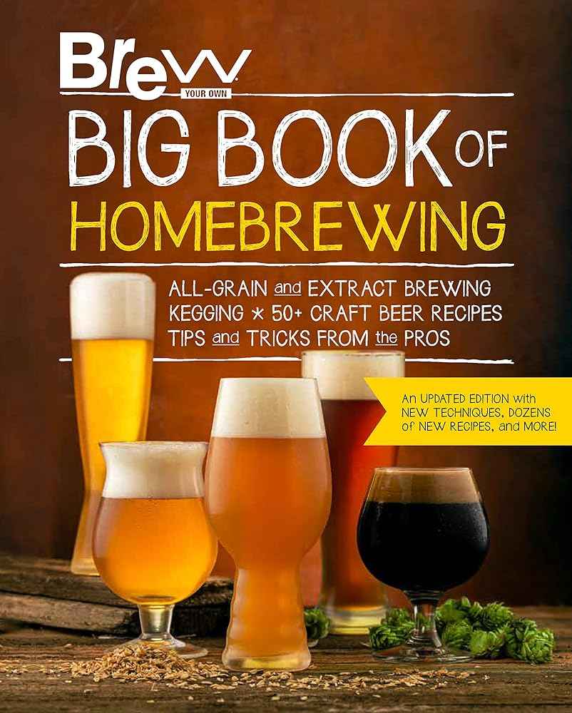 The Brew Your Own Big Book of Homebrewing | Updated Edition | 50+ Craft Beer Recipes