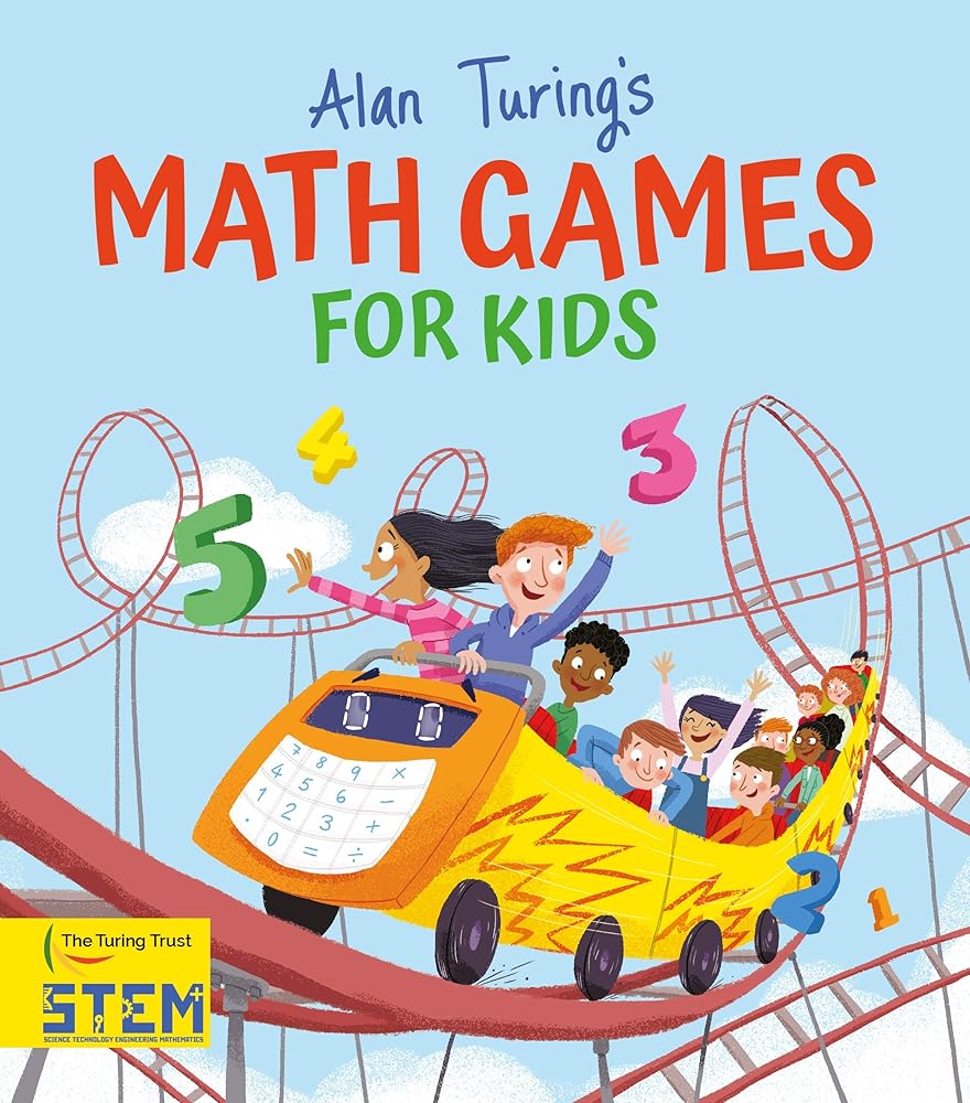 Alan Turing's Math Games for Kids | STEM Activity Book | Ages 7+ | Turing Trust