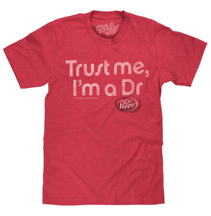 Red heather graphic T-shirt with Dr Pepper emblem and “Trust me, I’m a Dr” text