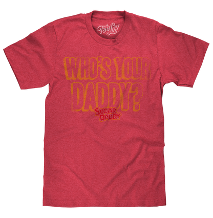 Sugar Daddy "Who's Your Daddy?" T-Shirt | Distressed Logo | Red Heather