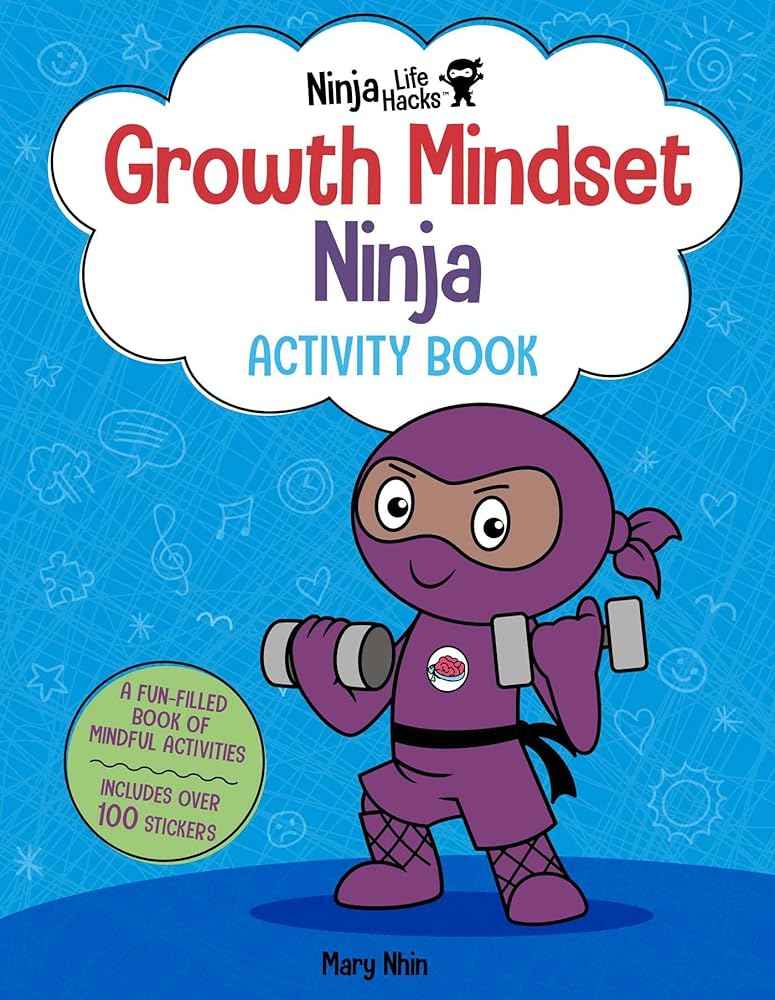 Ninja Life Hacks: Growth Mindset Ninja Activity Book | 75+ Mindful Activities | Ages 3+