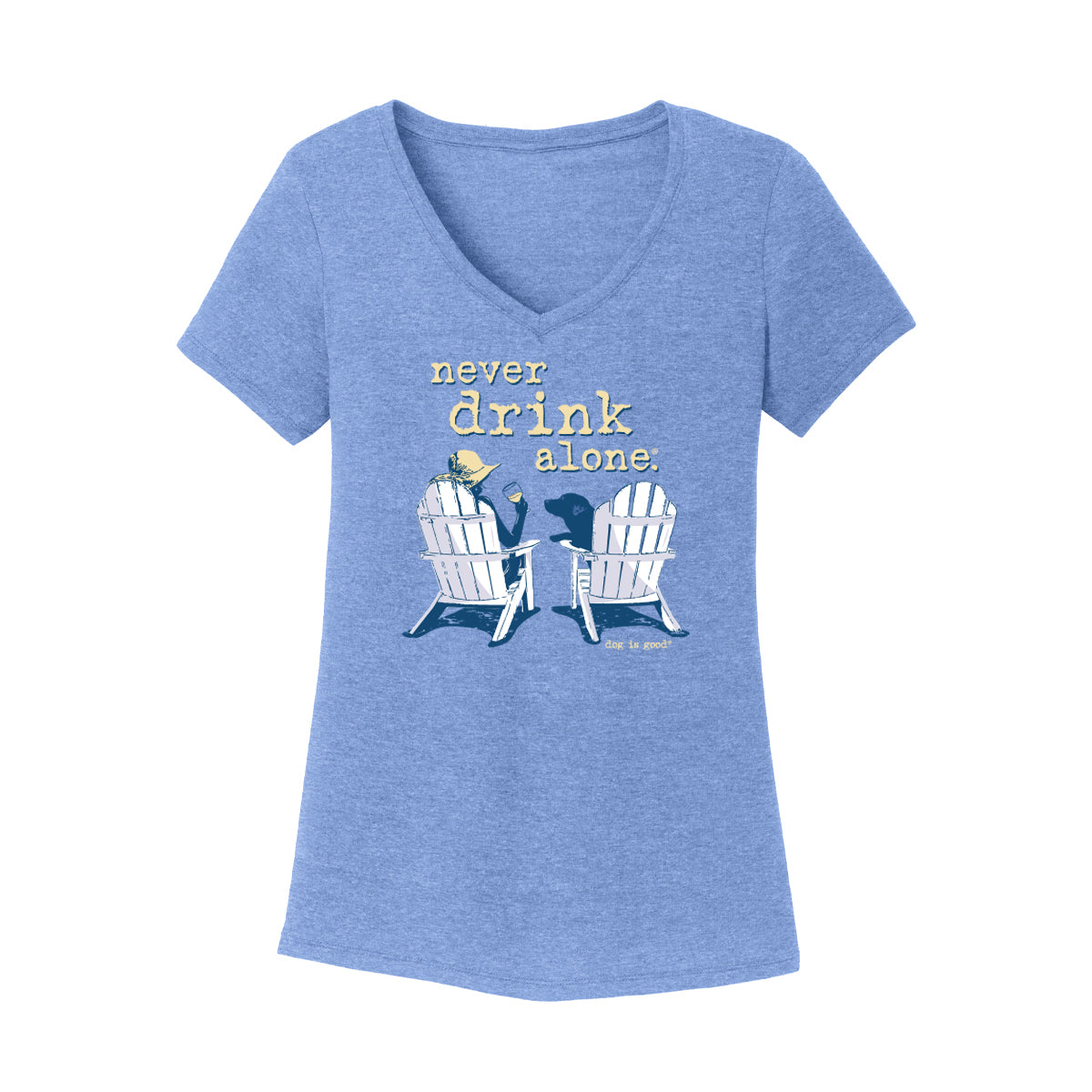 Dog is Good — Never Drink Alone T-Shirt | Women’s V-Neck | Blue | S–3XL