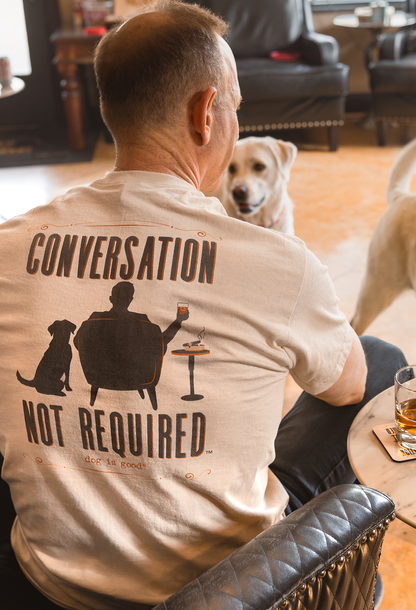 Dog is Good — Conversation Not Required T-Shirt | Tan | Front & Back Graphic | 100% Cotton | S–3XL