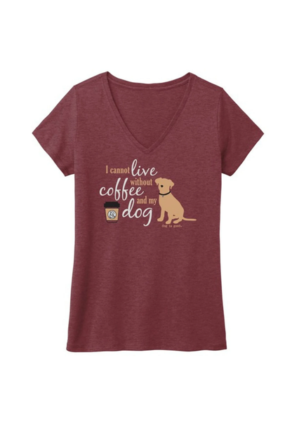 Dog is Good — I Cannot Live Without Coffee and My Dog T-Shirt | Women’s V-Neck | Maroon | S–3XL
