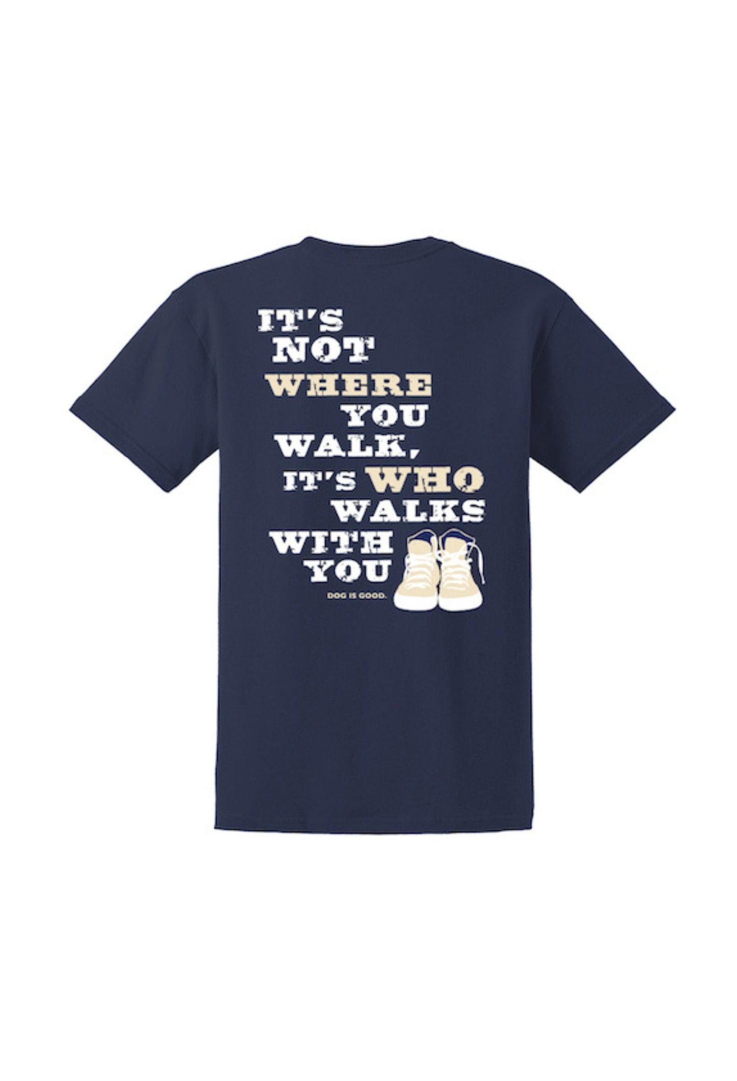 Dog is Good — Never Walk Alone T-Shirt | Front & Back Graphic | Heavyweight 100% Cotton | Unisex | S–3XL