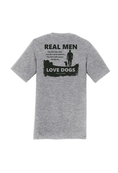 Dog is Good — Real Men Love Dogs T-Shirt | Front & Back Graphic | 90/10 Cotton-Poly | Unisex | S–3XL