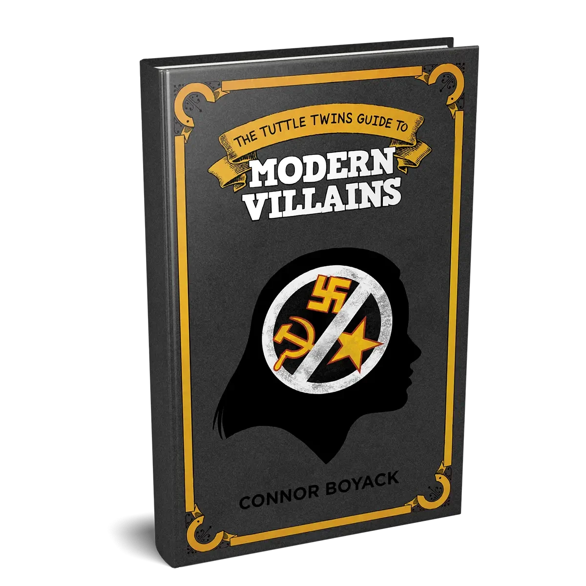 The Tuttle Twins Guide to Modern Villains