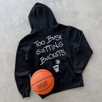 Bigger Than Basketball Too Busy Getting Buckets - Hoodie - Black | Youth & Adult - Niksstuff