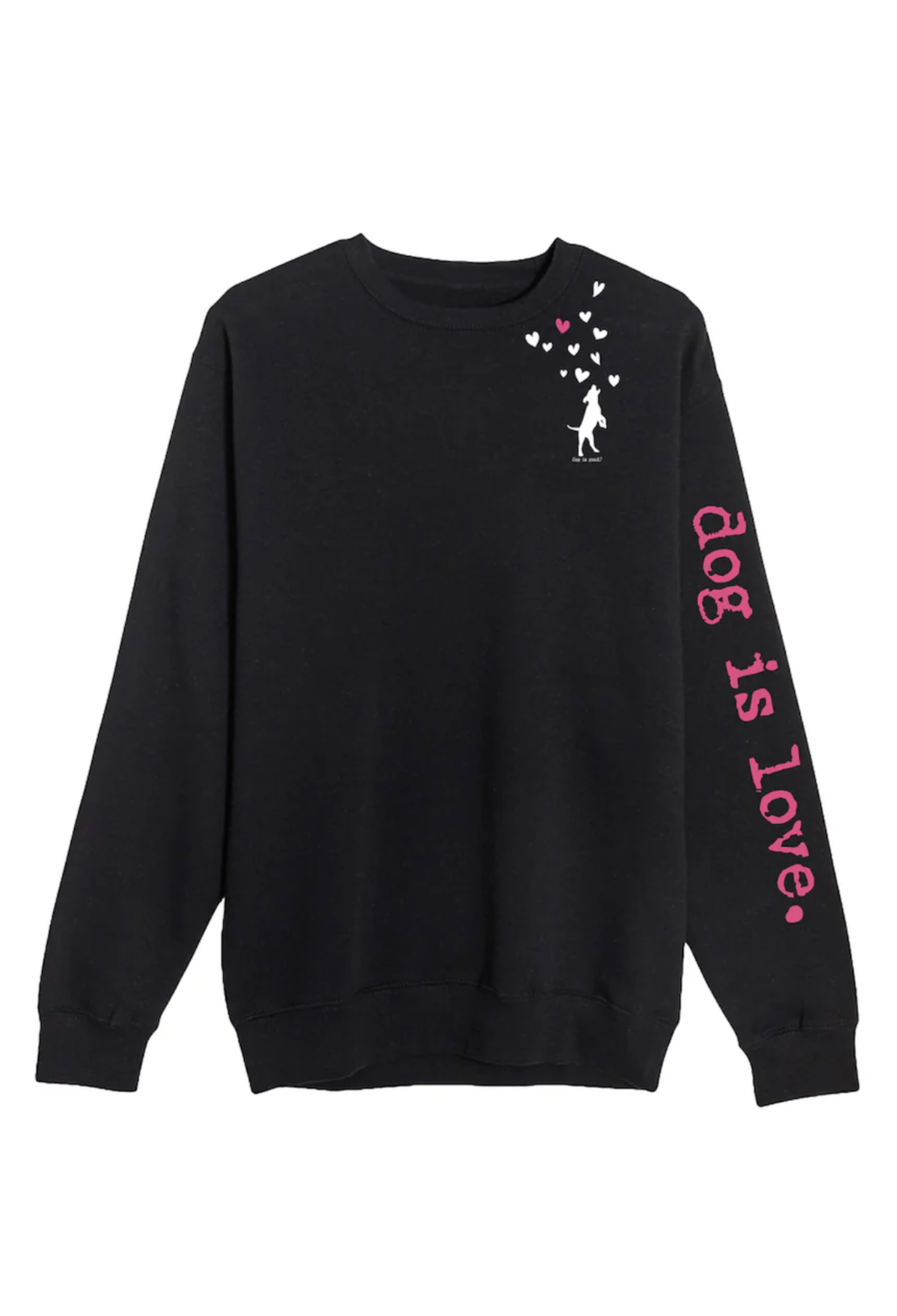Dog is Good — Dog is Love Crewneck Fleece | Black | Puppy & Hearts Neckline + Sleeve Art | S–2XL